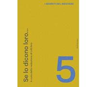 I segreti del mestiere. Vol. 5: Se lo dicono loro