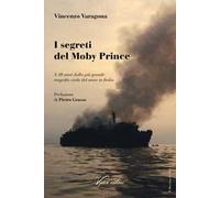 I segreti del Moby Prince. A 30 anni dalla più grande tragedia civile del mare in Italia
