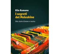 I segreti del Moleskine. Otto storie d'amore e musica