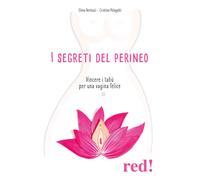 I segreti del perineo. Vincere i tabù per una vagina felice - Bertozzi Ele...