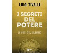 I segreti del potere. Le voci del silenzio - 2023 - Rai Libri