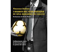 I SEGRETI DEL TEAM MANAGER DI UNA SQUADRA DI CALCIO