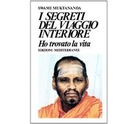 Libri Swami Muktananda - I Segreti Del Viaggio Interiore