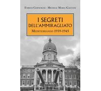 I segreti dell’Ammiragliato: Mediterraneo 1939-1945