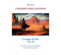 I segreti dell’Hatmar - vol. II. La Saga di Edo di Sam Yen, 2023, Youcanprint