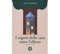 I segreti della casa sotto l’albero di Tomiko Inui, 2017, Atmosphere Libri
