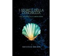 I Segreti della Conchiglia: Dal Silenzio Alla Liberazione