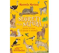 I segreti della natura. Storie in rima di piante e animali. Ediz. ad alta leggibilità