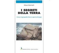 I segreti della terra. Corso di geografia fisica e geomorfologia