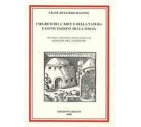 I segreti dell'arte e della natura e confutazione della magia