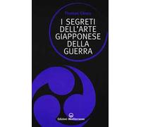 I segreti dell'arte giapponese della guerra