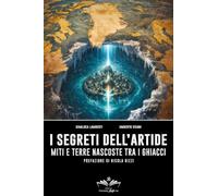 I segreti dell'Artide. Miti e terre nascoste tra i ghiacci
