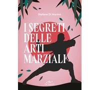 I segreti delle arti marziali