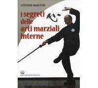 9788827227923 I segreti delle arti marziali interne - Stefano Agostini