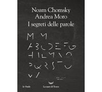 I segreti delle parole [Paperback] [Jun 21, 2022] Chomsky, Noam; Moro, Andrea an