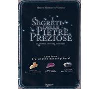 I segreti delle pietre preziose. Con gadget