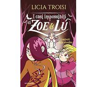 I segreti delle streghe. I casi impossibili di Zoe & Lu
