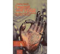 I segreti dello yoga. Pranayama, Kundalini, levitazione, corpo astrale, vita eterna. Con e-book