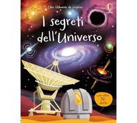 I segreti dell'universo. Ediz. illustrata