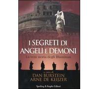 I segreti di Angeli e Demoni. La vera storia degli Illuminati