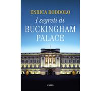 I segreti di Buckingham Palace [Paperback] Roddolo, Enrica