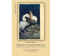 I segreti di Casimiro Piccolo. Viaggio nell'universo incantato dell'ultimo barone di Calanovella
