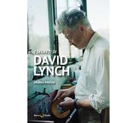 I segreti di David Lynch. Nuova ediz.