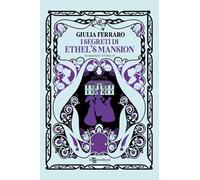 I segreti di Ethel's Mansion