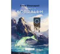 I segreti di Kórrallh di Anna Rinonapoli, 2022, Tabula Fati