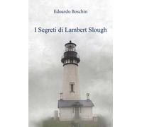 I segreti di Lambert Slough