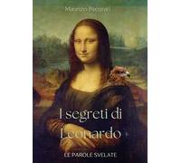 I segreti di Leonardo. Le parole svelate