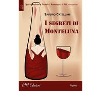 I segreti di Monteluna - Catellani Saverio