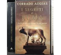 I segreti di Roma. Storie, luoghi e personaggi di una capitale