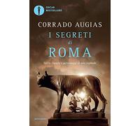 I segreti di Roma. Storie, luoghi e personaggi di una capitale