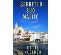 I segreti di suo marito: Un romanzo giallo ambientato in Spagna