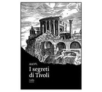 I segreti di Tivoli