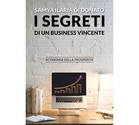 I segreti di un business vincente: Economia della prosperità