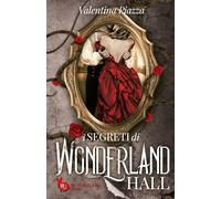 I segreti di Wonderland Hall