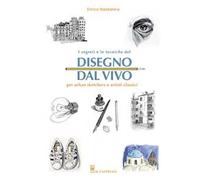 I segreti e le tecniche del disegno dal vivo per urban sketchers e artisti classici