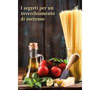 I segreti per un invecchiamento di successo