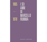 I sei anni di Marcello Rumma