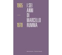 I sei anni di Marcello Rumma - [Artem]
