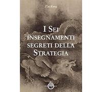 I sei insegnamenti segreti della strategia