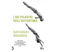 I sei pilastri dell'autostima