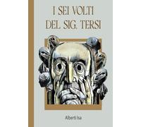 I sei volti del Sig. Tersi