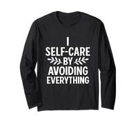 I Self Care By Avoiding Everything Citazione divertente Maglia a Manica