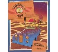 I semafori dei dromedari. Il formichiere pilota. Ediz. illustrata. Vol. 3