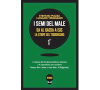 I semi del male. Da Al Qaeda a ISIS la stirpe del terrorismo