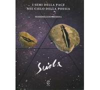 I semi della pace nel cielo della poesia. Ediz. illustrata