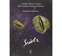 I semi della pace nel cielo della poesia. Ediz. illustrata